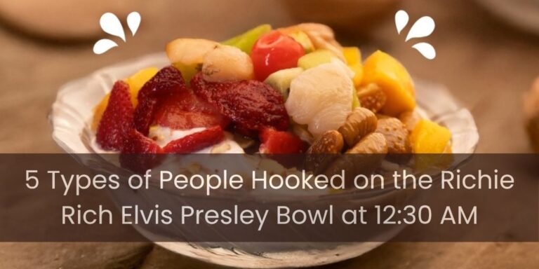 5 Types of People Hooked on the Richie Rich Elvis Presley Bowl at 12:30 AM